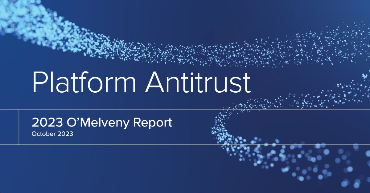 Platform Antitrust 2023 Report - O'Melveny